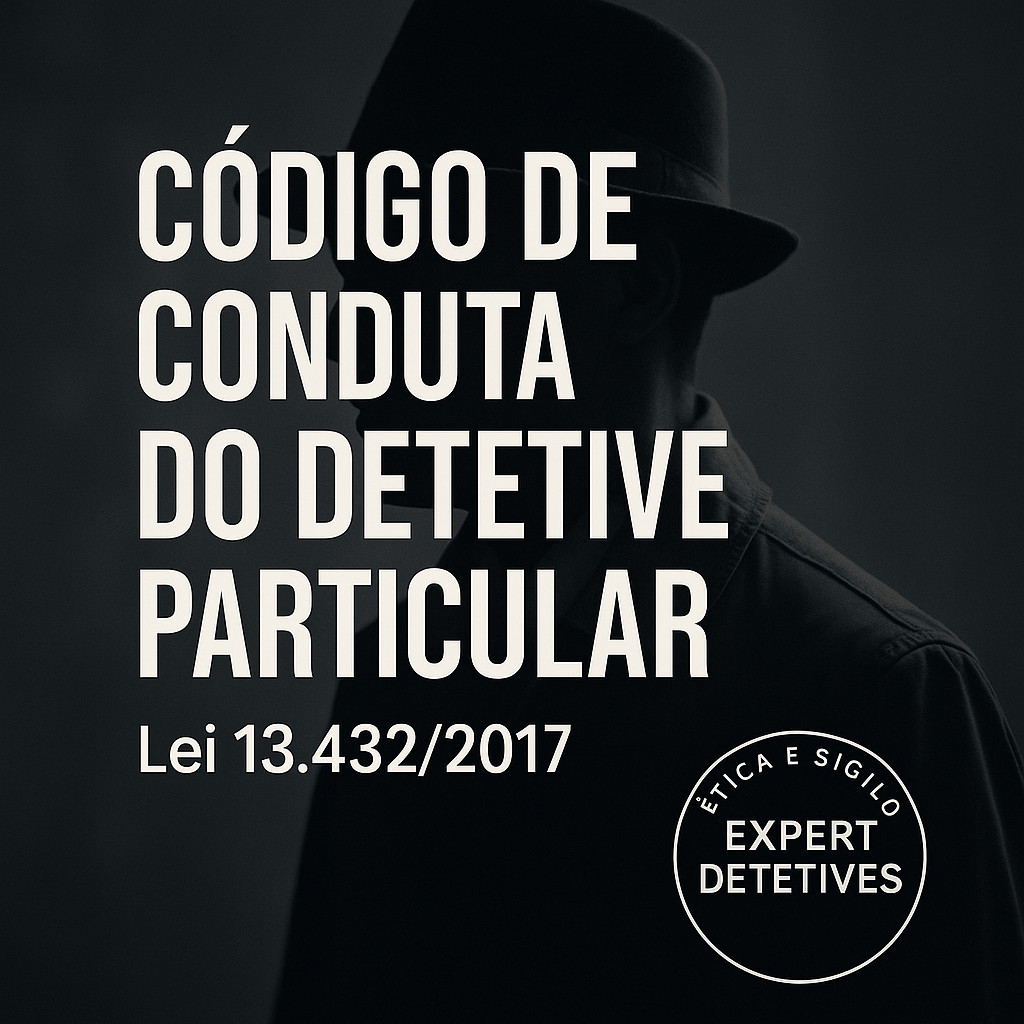 Código de Conduta do Detetive Particular – Lei 13.432/2017